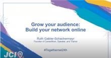 Grow your audience: Build your network online